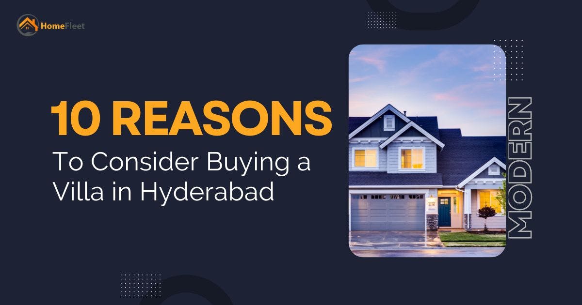10 Reasons to Consider Buying a Villa in Hyderabad